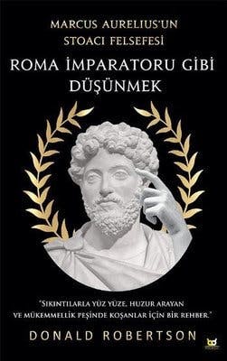 Roma İmparatoru Gibi Düşünmek: Stoacı Felsefe ve Modern Yaşam